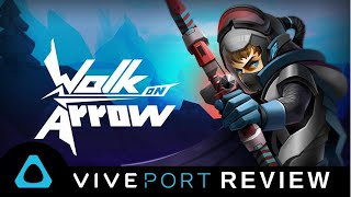 Walk on Arrow VR Review - Viveport Review
