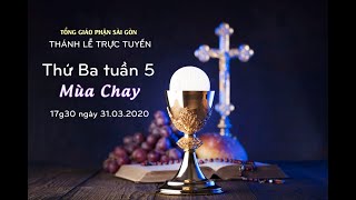 Thứ Ba tuần 5️⃣️ Mùa Chay | 17g30 ngày 31.03.2020