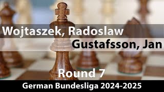 GM Radoslaw Wojtaszek vs GM Jan Gustafsson | German Bundesliga 2024-2025 | Rd 7