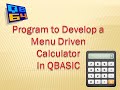 Program to Develop a Menu Driven Calculator in QBASIC #QBASIC #BASIC  #Programming
