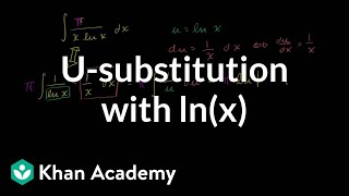 _-substitution: logarithmic function | AP Calculus AB | Khan Academy