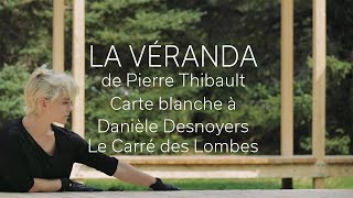 CARTE BLANCHE À... Danièle Desnoyers et Le Carré des Lombes