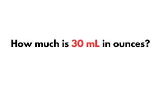 How much is 30 mL in ounces? How to do mL to Ounces Conversion?
