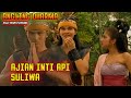 ANGLING DHARMA EPISODE 36 | AJIAN INTI API SULIWA