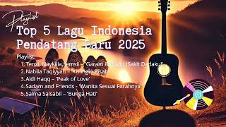 Top 5 Lagu Indonesia Pendatang Baru 2025