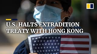 US suspends extradition treaty with Hong Kong over city’s national security law