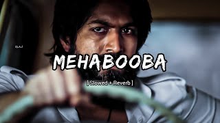 Mehabooba - KGF Chapter 2 [ Slowed + Reverb ] | Lofi Galaxy