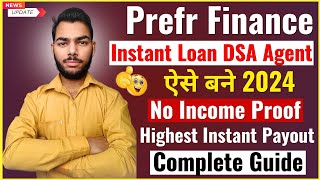 Prefr Finance Instant Personal Loan DSA Kaise Le| Prefr Instant Loan Agent Kaise Bane| Instant Loan