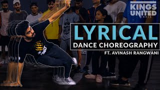 The Kings | Avinash Rangwani | Kings United | Lyrical Dance Choreography