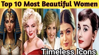 Top 10 Most Beautiful Women of All Time | Timeless Icons of Elegance and Grace