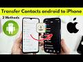 How to Transfer Contacts from android to iPhone (2026) - 2 Methods