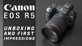 Canon EOS R5 Unboxing and First Impressions