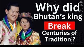 The King of Bhutan's Bold Move for His Beloved Wife