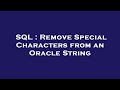 SQL : Remove Special Characters from an Oracle String