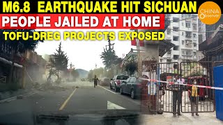 M6.8  Earthquake Hit Sichuan | Drought-Earthquake Theory Confirmed | Tofu-Dreg Projects Exposed