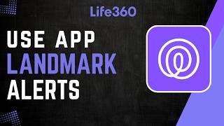 How to Use Life360 "Landmark" Alerts