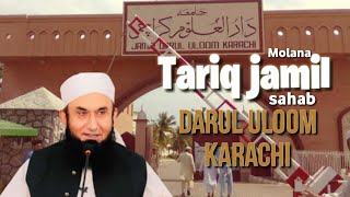 Molana Tariq Jameel jamia Darul uloom karachi