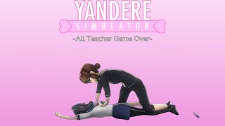 All Teacher Game Over | Yandere Simulator