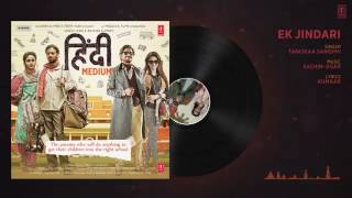 Ek Jindari Full Audio Song   Hindi Medium   Irrfan Khan, Saba Qamar   Sachin  Jigar