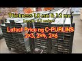 Latest price of C-PURLINS (sizes 2×3, 2×4, 2×6) thickness 1.0mm, 1.2mm