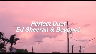 Perfect Duet || Ed Sheeran & Beyonce Lyrics