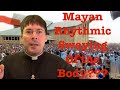 ⚠️WHAT?!? “Mayan Rhythmic Swaying of the Body” in Liturgy - Fr. Mark Goring, CC