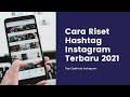 Cara Riset Hashtag Instagram Terbaru 2021 - Tips Optimasi Instagram