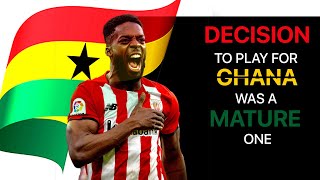 ~Inaki Williams ~ ````says the decision to play for Ghana was a mature one``