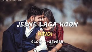 Jeene Laga Hoon (Slowed+Reverb) | Ramaiya Vastavaiya | SWING MUSIC 🎶❤️🫶