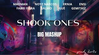 MadMan, Noyz Narcos, Ernia, Ensi, Fabri Fibra, Salmo, Guè, Gemitaiz -SHOOK ONES MASHUP (prod. Bor7o)