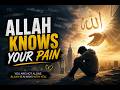 Allah Knows Your Pain | Emotional Islamic Nasheed About Hope, Faith & Healing