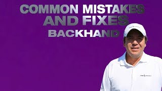 Common Mistakes and Fixes - Backhand - by Alvaro Bedoya