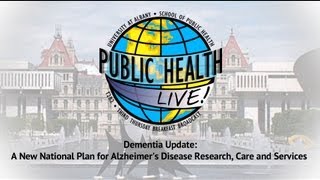 Dementia Update: A New National Plan for Alzheimer's Disease Research, Care and Services