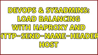 DevOps & SysAdmins: Load Balancing with haproxy and http-send-name-header Host