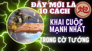 Đây mới là 10 cách khai cuộc mạnh nhất trong cờ tướng