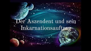 Der Aszendent und sein Inkarnationsauftrag #astrologie #aszendent