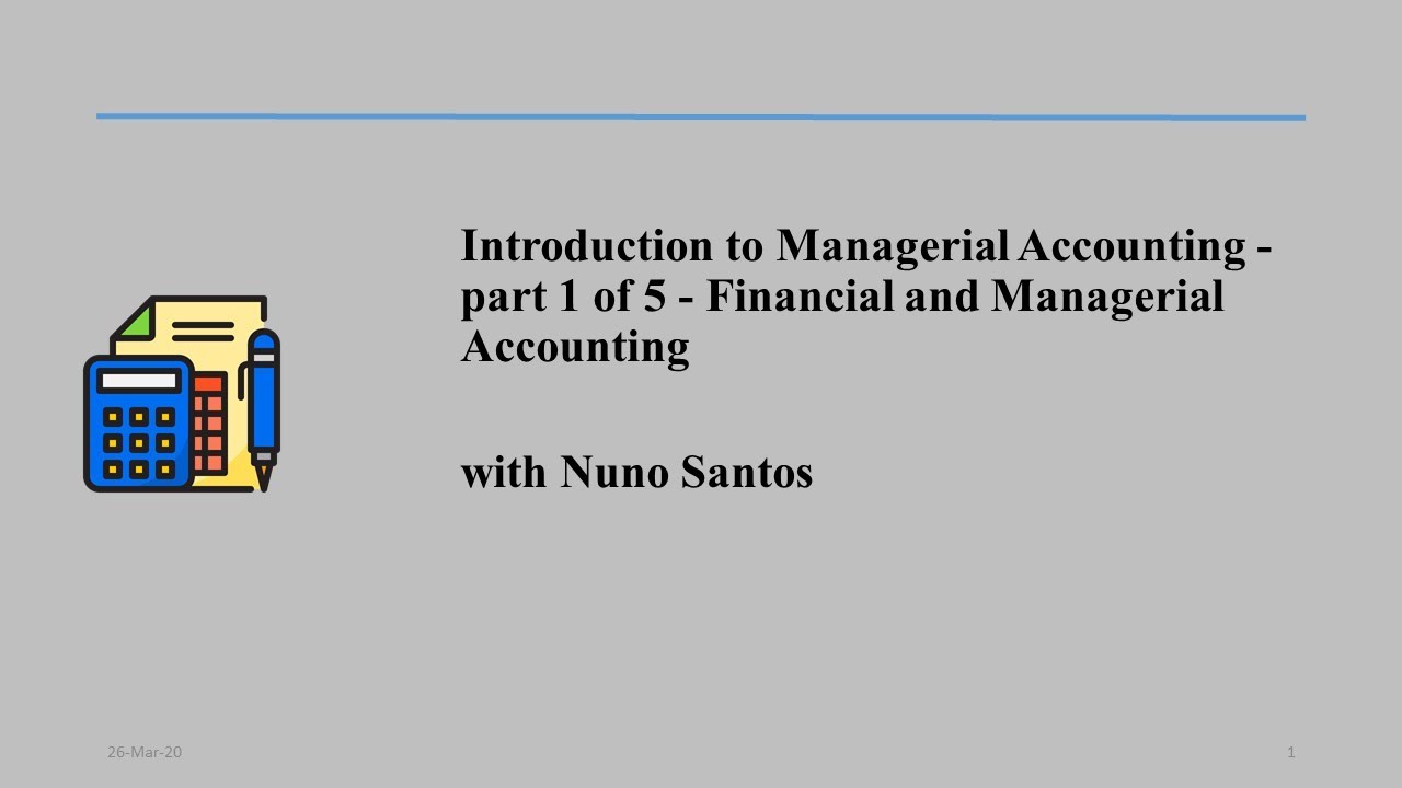 15 - Introduction To Managerial Accounting - Part 1 Of 5 - Financial ...