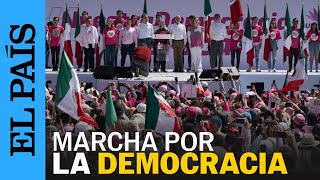 MÉXICO | La Marcha por la Democracia reúne a miles de personas en el Zócalo | EL PAÍS