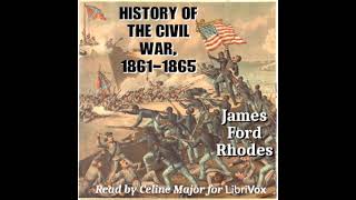 History of the Civil War, 1861-1865 by James Ford Rhodes Part 2/2 | Full Audio Book