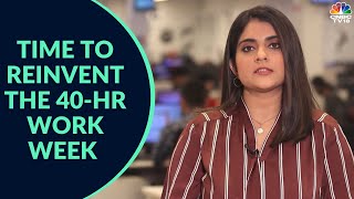 Time To Reinvent The 40-Hour Work Week, Archana Solanki Explains | CNBC-TV18