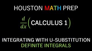 Definite Integrals with U Substitution (Calculus)