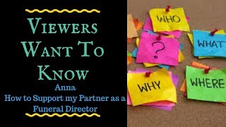 How to support my partner/spouse when they attend mortuary school and as a funeral director