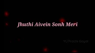 Jhuthi soh song | Asses kaur | Prince narula, Yuvika Choudhary | full song lyrics | Prachi Goyal