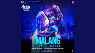 Malang (Title Track) (From "Malang - Unleash The Madness")
