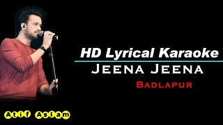 Jeena Jeena Karaoke With Lyrics   Atif Aslam   Badlapur   HD Karaoke   MP Mohit Tiwari