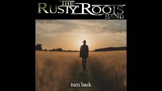 The Rusty Roots Band - turnback