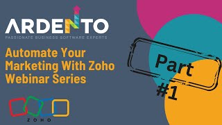 Automate Your Marketing With Zoho Webinar Series - Part #1