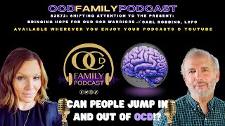 S2E72: Shifting Attention to the Present: Bringing Hope for our OCD Warriors with Carl Robbins, LCPC