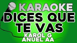 Karol G, Anuel AA - Dices Que Te Vas KARAOKE