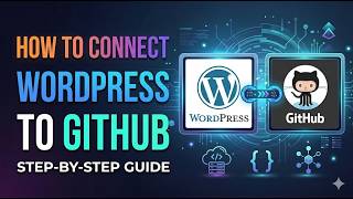How to Connect WordPress to GitHub | Automated Theme Deployment
